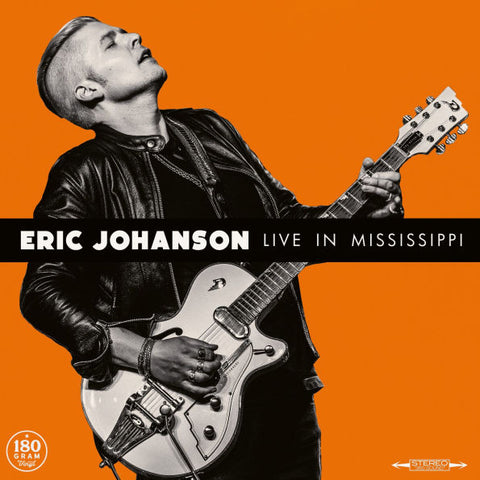 Eric Johanson - Live In Mississippi [LP] (180 Gram)(Pre-Order)