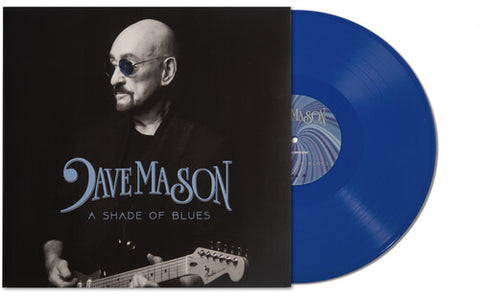 Dave Mason - Shade Of Blues [LP] (Blue Vinyl, gatefold) Pre-Order)