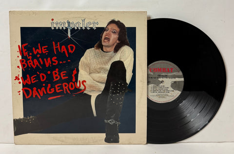  Impaler- If we had brains we’d be dangerous LP